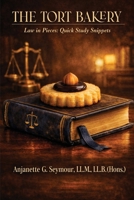 The Tort Bakery (Law in Pieces: Quick Snippets) B0H15L5Y5J Book Cover