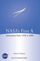 NASA's First a: Aeronautics from 1958-2008 (NASA History Series Sp-2012-4412) 1782665641 Book Cover