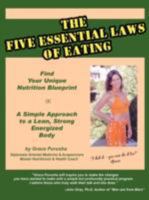 The Five Essential Laws of Eating: Find Your Unique Nutrition Blueprint - A Simple Approach to a Lean, Strong Energized Body 0615146058 Book Cover