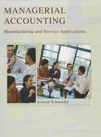 Managerial Accounting: Manufacturing and Service Applications