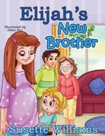 Elijah's New Brother 1520594577 Book Cover