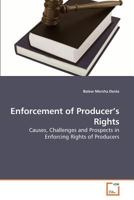 Enforcement of Producer’s Rights: Causes, Challenges and Prospects in Enforcing Rights of Producers 3639217624 Book Cover
