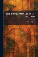 The Prime Ministers of Britain 1025513290 Book Cover