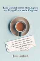 Lady Garland Tames her Dragons and Brings Peace to the Kingdom B0B14J7LL5 Book Cover