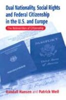 Dual Nationality, Social Rights and Federal Citizenship in the U.S. and Europe: The Reinvention of Citizenship (Culture & Society in Germany) 1571818057 Book Cover