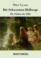 Die Schwestern Hellwege: Die Töchter der Stille (German Edition) 3743756056 Book Cover