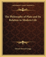 The Philosophy of Plato and Its Relation to Modern Life 076614268X Book Cover