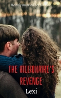 The Billionaire's Revenge 1685549713 Book Cover