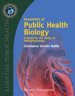 Essentials of Public Health Biology: A Guide for the Study of Pathophysiology 0763744646 Book Cover