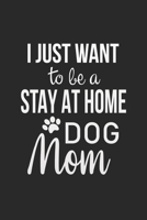 I Just Want To Be A Stay At Home Dog Mom: My Prayer Journal, My Prayer Journal is a Guide to Prayer Prayer journals to write in for Women A 3 Months Guide To Prayer, Diary Or Notebook For Dog Lover Gi 1705846203 Book Cover
