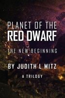 Planet of the Red Dwarf: The New Beginning 1483421112 Book Cover