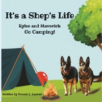 Its A Shep's Life: Rylee and Maverick Go Camping! B0GR8ZNYD2 Book Cover