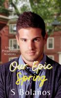 Our Epic Spring (Ulwich Preparatory Academy) 1956128476 Book Cover