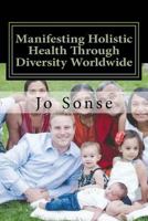 Manifesting Holistic Health Through Diversity Worldwide 1976302250 Book Cover