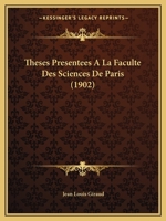 Theses Presentees A La Faculte Des Sciences De Paris (1902) 1166781445 Book Cover