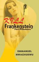 Kill Frankenstein: Piece-De-Resistance 1729796370 Book Cover