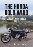 The Honda Gold Wing: Classic Four-Cylinder Bikes 1445657171 Book Cover