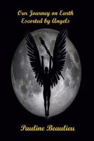 Our Journey On Earth...Escorted By Angels 192687644X Book Cover