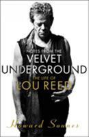The Life of Lou Reed: Notes from the Velvet Underground 1635766389 Book Cover