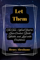 Let Them: The Two-Word Shift to Gain Control, Build Wealth, and Lead with Confidence (Letting) B0FJSFN7BV Book Cover