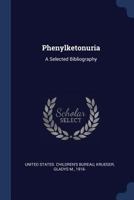 Phenylketonuria: a selected bibliography 1377045005 Book Cover