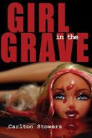 The Girl in the Grave: and Other True Crime Stories 1622880536 Book Cover