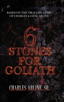 6 Stones for Goliath: Based on the Life of Charles and Gene Arline B0CDJX6NTX Book Cover