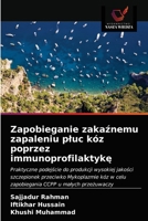 Zapobieganie zakaźnemu zapaleniu płuc kóz poprzez immunoprofilaktykę 6203325996 Book Cover