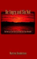 Be Angry and Sin Not 1897117051 Book Cover