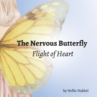 The Nervous Butterfly - Flight of Heart B0GBZWS41P Book Cover