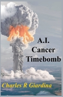 A.I. Cancer Timebomb B0F5LL9KZB Book Cover