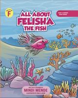 All About Felisha The Fish 1959861050 Book Cover