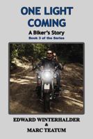 One Light Coming: A Biker's Story 0977174751 Book Cover