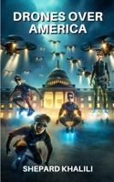 Drones Over America: Can 4 Inventive Kids Save the America? B0D3653XVB Book Cover