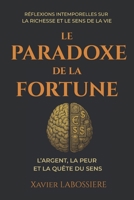 Le Paradoxe de la Fortune: L’argent, la peur et la quête du sens B0FVWTDFDR Book Cover