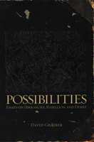Possibilities: Essays on Hierarchy, Rebellion, and Desire 1904859666 Book Cover