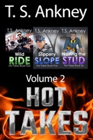 Hot Takes Volume 2: Steamy MM Romance Novellas B0BTRPH811 Book Cover