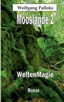 Mooslande 2: WeltenMagie (German Edition) 3819208828 Book Cover