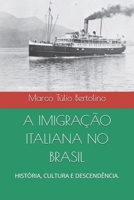 A IMIGRAÇÃO ITALIANA NO BRASIL: HISTÓRIA, CULTURA E DESCENDÊNCIA. (Portuguese Edition) B0FP2H9ZQP Book Cover