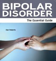 Bipolar Disorder - The Essential Guide 1861441266 Book Cover