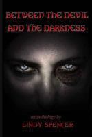 Between the Devil and the Darkness: Large Print Edition 1494325071 Book Cover