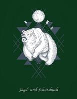 Jagd- und Schussbuch: Ein Jagdtagebuch f�r J�ger 1079680543 Book Cover