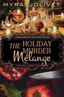 The Holiday Murder Melange: A Sarah Doucette Jean-Louis Mystery 0990803228 Book Cover