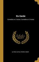 En Garde: Com�die en 3 Actes: Com�die en 3 Actes 0526559756 Book Cover