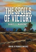 The Spoils of Victory : Book 1 in the Prisoners of War Series 1966323212 Book Cover
