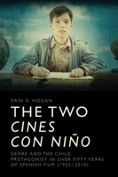 The Two Cines Con Ni�o: Genre and the Child Protagonist in Fifty Years of Spanish Film (1955-2010) 1474436110 Book Cover