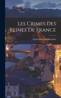 Les Crimes des Reines de France 101827507X Book Cover
