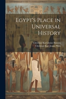 Egypt's Place in Universal History 1021934887 Book Cover