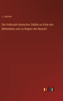 Die Volkszahl deutscher St�dte zu Ende des Mittelalters und zu Beginn der Neuzeit 3368425277 Book Cover