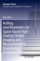 Nulling Interferometers for Space-based High-Contrast Visible Imaging and Measurement of Exoplanetary Environments 1493954563 Book Cover